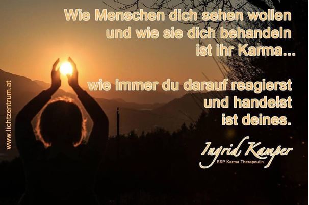 Wie Menschen dich sehen wollen und wie sie dich behandeln ist ihr Karma, wie immer du darauf reagierst und handelst ist deines